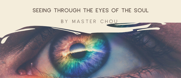 Seeing through the eyes of the Soul